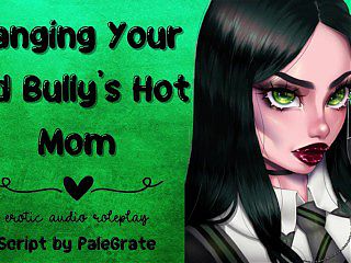 Banging Your Old Bullys Hot Mom [Slutty MILF]